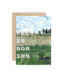 Perfect is Boring Card